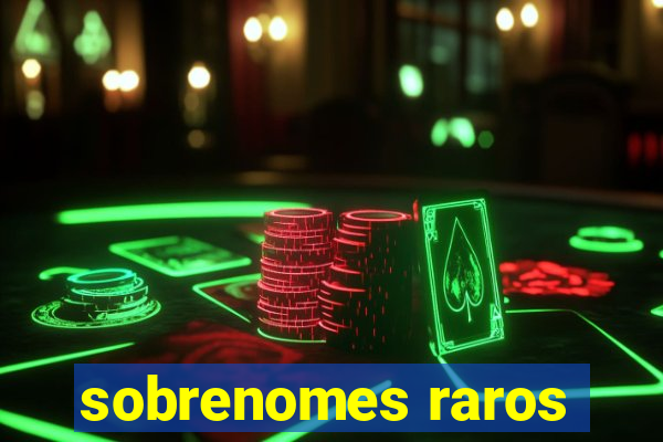 sobrenomes raros